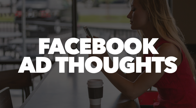 Facebook Ads Thoughts